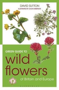 Enlarge image Cover: Green Guide to Wild Flowers Of Britain And Europe - Bloomsbury Natural History