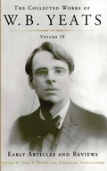 Cover: The Collected Works of W.B. Yeats Volume IX: Early Articles and Reviews - Scribner Book Company