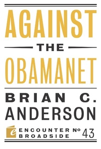 Enlarge image Cover: Against the Obamanet - Encounter Books,USA