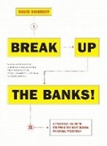 Cover: Break Up The Banks! - Melville House Publishing