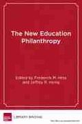 Cover: The New Education Philanthropy - Harvard Educational Publishing Group