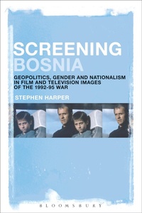 Enlarge image Cover: Screening Bosnia - Bloomsbury Academic USA