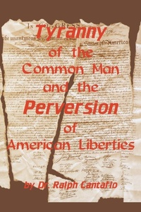 Abbildung von: Tyranny of the Common Man and the Perversion of American Liberties - Turner Publishing Company