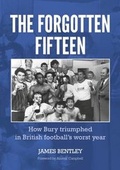 Cover: The Forgotten Fifteen - SilverWood Books Ltd