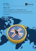 Cover: What if...? The Consequences, Challenges & Opportunities Facing Britain Outside EU 2015 - Open Europe