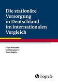 Cover: Die station&auml;re Versorgung in Deutschland im internationalen Vergleich - Hogrefe