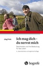 Cover: Ich mag dich - du nervst mich - Hogrefe