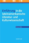 Cover: Einf&uuml;hrung in die lateinamerikanische Literatur- und Kulturwissenschaft - J.B. Metzler