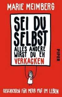 Abbildung von: Sei du selbst, alles andere wirst du eh verkacken - Piper