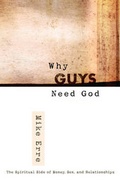 Cover: Why Guys Need God - Harvest House Publishers,U.S.