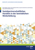 Cover: Sozialpartnerschaftliches Handeln in der betrieblichen Weiterbildung - wbv Media