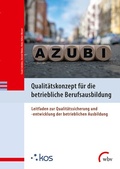Cover: Qualit&auml;tskonzept f&uuml;r die betriebliche Berufsausbildung - wbv Media