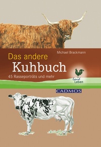 Abbildung von: Das andere Kuhbuch - Cadmos Verlag