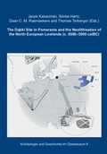 Cover: The Dabki Site in Pomerania and the Neolithisation of the North European Lowlands [c. 5000 - 3000 cal B.C.]. - VML Vlg Marie Leidorf