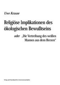 Abbildung von: Religiöse Implikation des ökologischen Bewusstseins - VDG Weimar - Verlag und Datenbank für Geisteswissenschaften