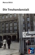 Cover: Die Treuhandanstalt - Landeszentrale f. polit. Bild. Th&uuml;ringen