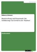 Cover: Brautwerbung und Frauenraub. Die Schilderung von Gewalt in der "Kudrun" - GRIN Verlag