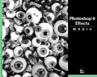 Abbildung von: Photoshop 6 Effects Magic - New Riders