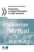 Cover: E-learning in higher education in Latin America - Organization for Economic Co-operation and Development (OECD)