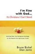 Cover: I'm Fine with God...it's Christians I Can't Stand - Harvest House Publishers,U.S.