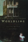 Cover: Worldling - W. W. Norton & Company