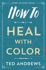 Cover: How to Heal with Color - Llewellyn Publications,U.S.