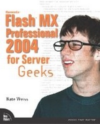 Enlarge image Cover: Macromedia Flash MX Professional 2004 for Server Geeks - New Riders