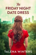 Cover: The Friday Night Date Dress - My Secret Wish Publishing