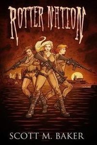 Enlarge image Cover: Rotter Nation - Scott M. Baker