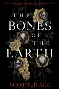 Cover: The Bones of the Earth - Scott Hale