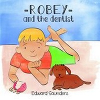 Enlarge image Cover: Robey and the Dentist - Tracey Saunders