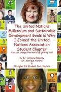 Cover: The United Nations Millennium and Sustainable Development Goals is Why I Joined the United Nations Association Student Chapter - Lulu.com