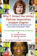 Cover: The United Nations Millennium and Sustainable Development Goals is Why I Joined the United Nations Association Student Chapter You Can Change the World by Joining Too! - Lulu.com