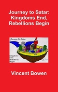 Cover: Journey to Satar: Kingdoms End, Rebellions Begin - Lulu.com