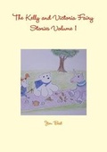 Cover: The Kelly and Victoria Fairy Stories Volume 1 - Lulu.com