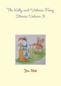 Cover: The Kelly and Victoria Fairy Stories Volume 3 - Lulu.com