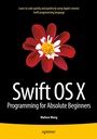 Cover: Swift OS X Programming for Absolute Beginners - APress