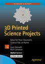 Cover: 3D Printed Science Projects - APress