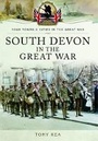 Cover: South Devon in the Great War - Pen & Sword Military