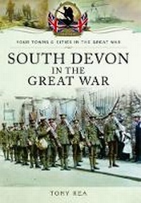 Enlarge image Cover: South Devon in the Great War - Pen & Sword Military