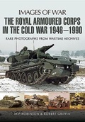 Cover: Royal Armoured Corps in Cold War 1946 - 1990 - Pen & Sword Military