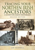 Cover: Tracing Your Northern Irish Ancestors: A Guide for Family Historians - Second Edition - Pen & Sword Books Ltd