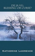 Cover: De Ja Vu; Blessing or Curse? - Outskirts Press
