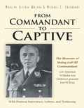 Cover: From Commandant to Captive: The Memoirs of Stalag Luft III Commandant Col. Friedrich Wilhelm Von Lindeiner Genannt Von Wildau With Postwar Interviews, Letters, and Testimony - Lulu Publishing Services
