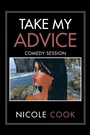 Cover: Take My Advice - Xlibris Us