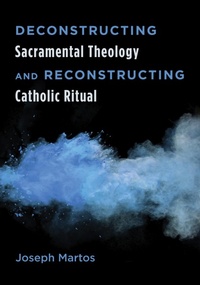 Enlarge image Cover: Deconstructing Sacramental Theology and Reconstructing Catholic Ritual - Wipf and Stock Publishers
