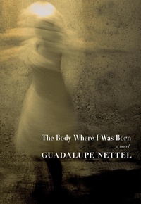 Enlarge image Cover: The Body Where I was Born - Seven Stories Press