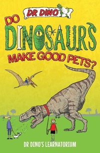 Abbildung von: Do Dinosaurs Make Good Pets? - Dino Books