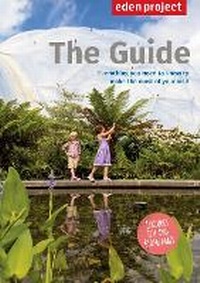Abbildung von: Eden Project: The Guide - Eden Project Books