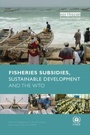 Cover: Fisheries Subsidies, Sustainable Development and the WTO - Routledge